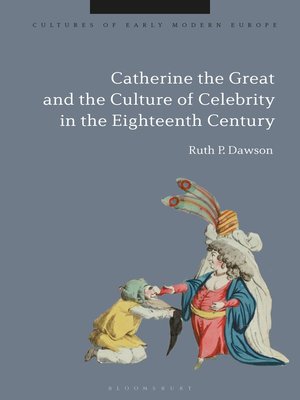 cover image of Catherine the Great and the Culture of Celebrity in the Eighteenth Century